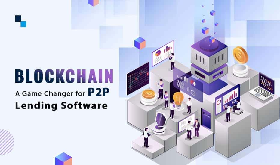 Blockchain: A Game Changer for P2P Lending Software