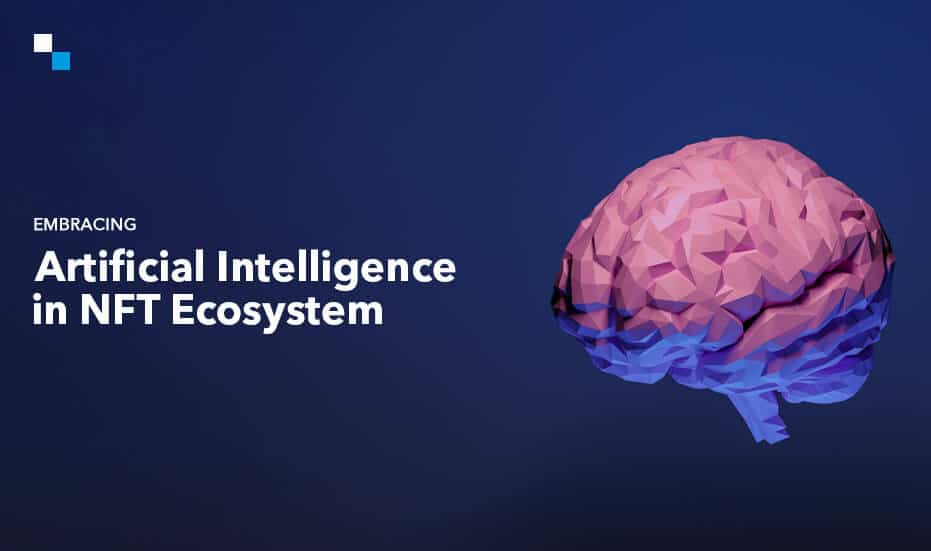 Embracing Artificial Intelligence in NFT Ecosystem